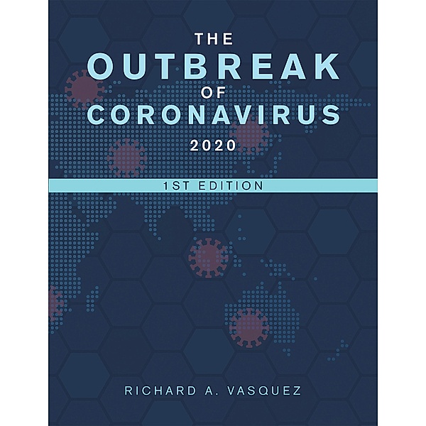 The Outbreak  of Coronavirus  2020, Richard A. Vasquez