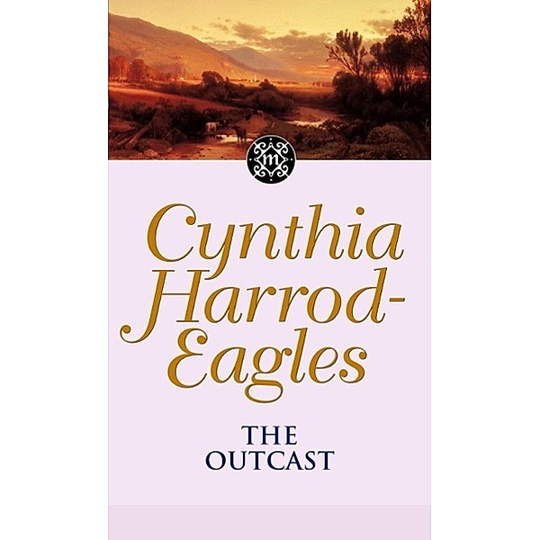 The Outcast / Morland Dynasty Bd.21, Cynthia Harrod-eagles