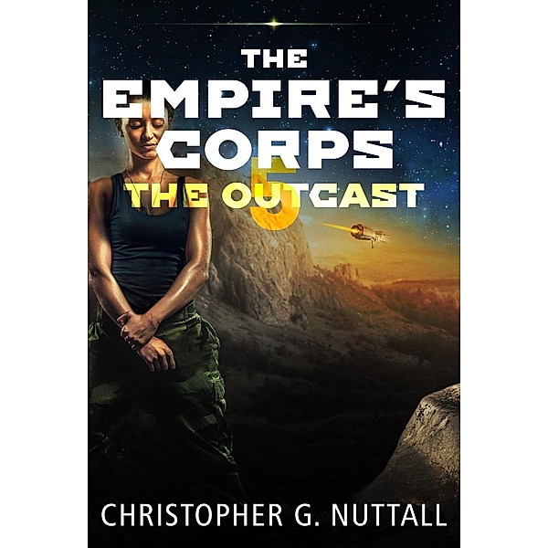 The Outcast (The Empire's Corps, #5), Christopher G. Nuttall