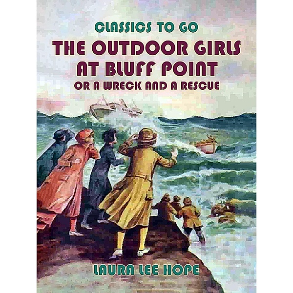The Outdoor Girls at Bluff Point, or A Wreck An A Rescue, Laura Lee Hope