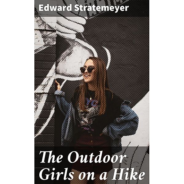 The Outdoor Girls on a Hike, Edward Stratemeyer