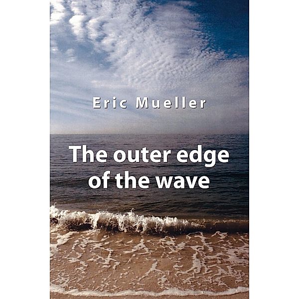 The Outer Edge of the Wave, Eric Mueller