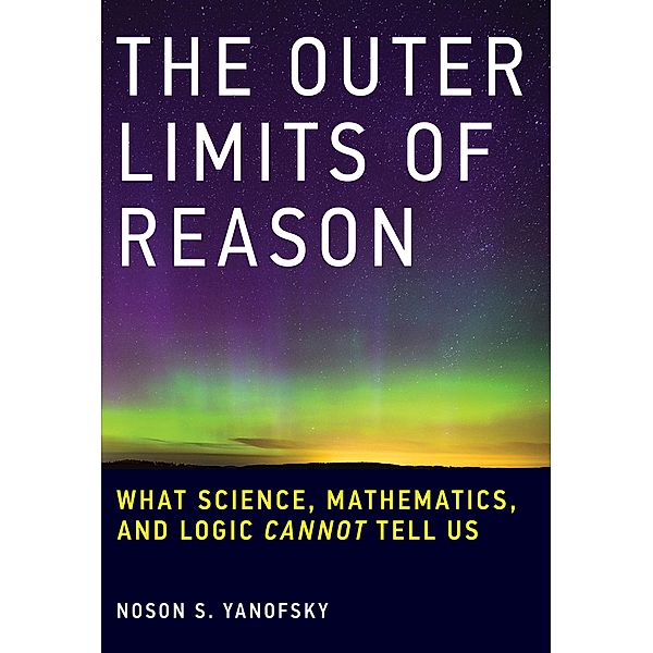 The Outer Limits of Reason, Noson S. Yanofsky