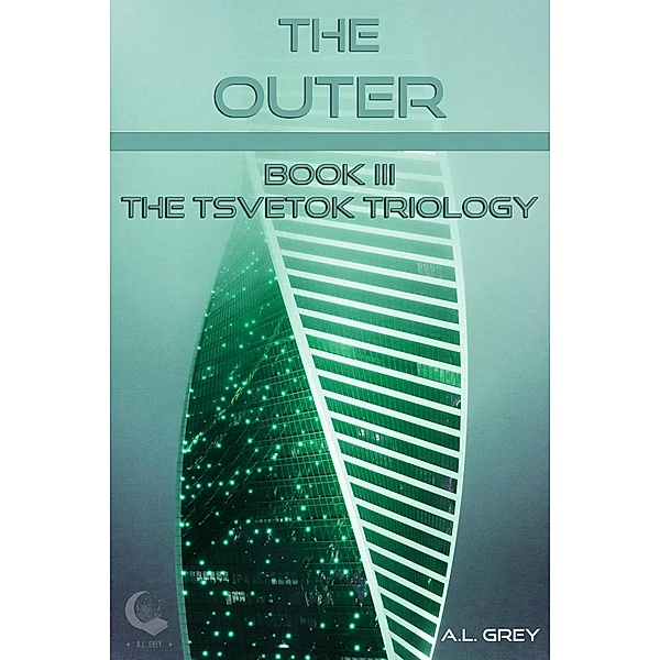 The Outer (The Tsvetok Series, #3) / The Tsvetok Series, A. L. Grey