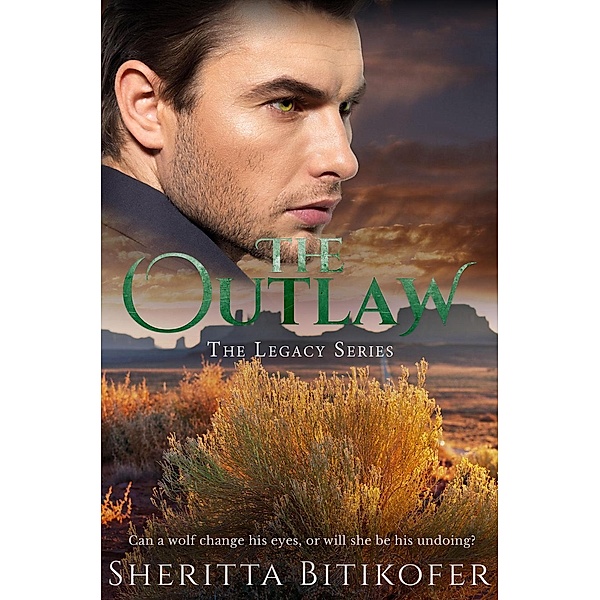 The Outlaw (A Legacy Novel), Sheritta Bitikofer