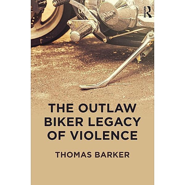 The Outlaw Biker Legacy of Violence, Thomas Barker