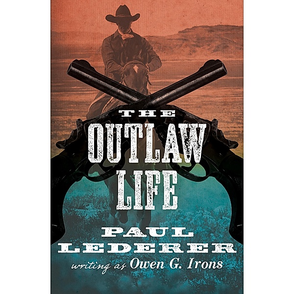 The Outlaw Life, Paul Lederer