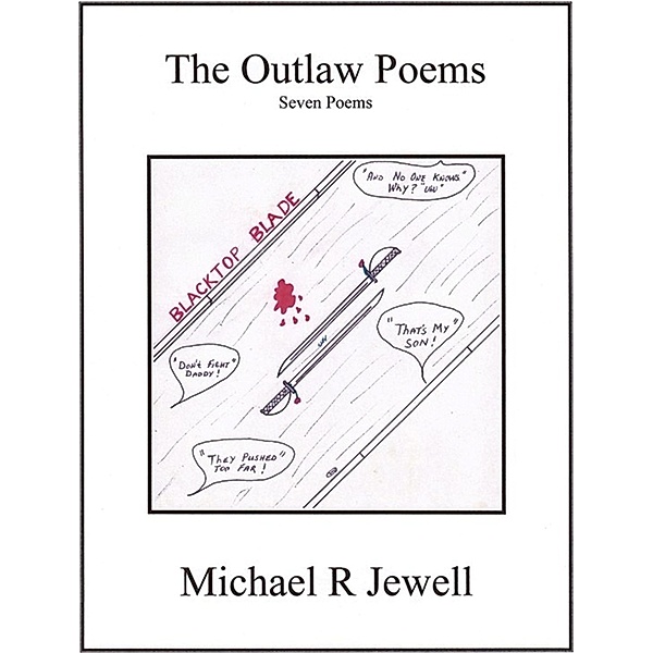The Outlaw Poems, Michael R Jewell