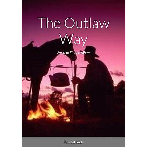 The Outlaw Way, Tom Leftwich