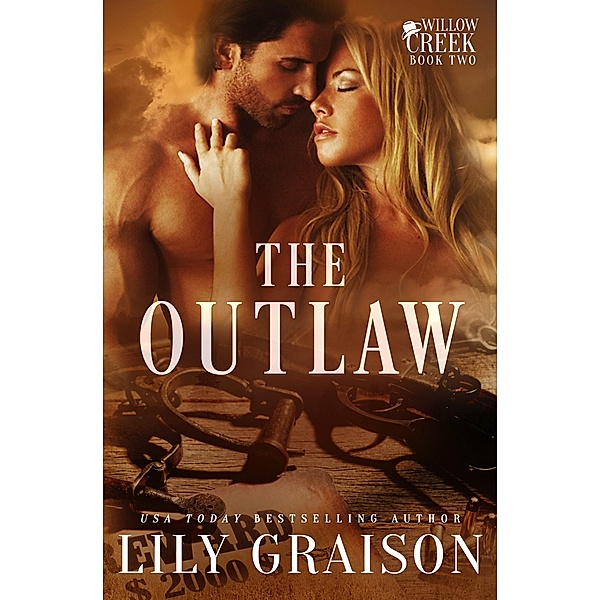 The Outlaw (Willow Creek, #2) / Willow Creek, Lily Graison