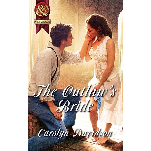 The Outlaw's Bride (Mills & Boon Superhistorical), Carolyn Davidson