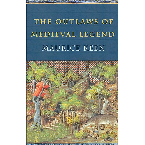 The Outlaws of Medieval Legend, Maurice Keen