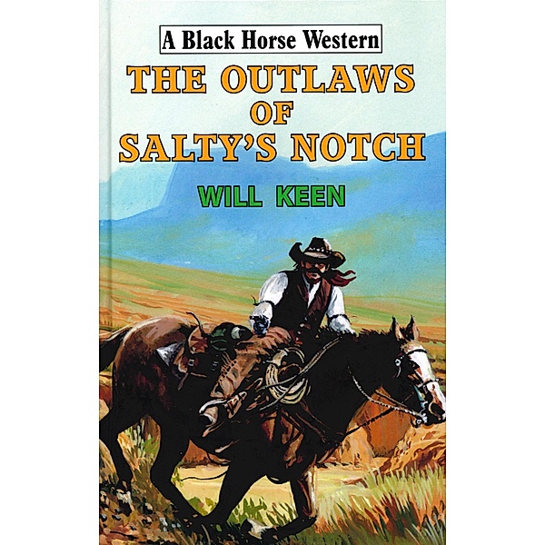 The Outlaws of Salty's Notch, Will Keen