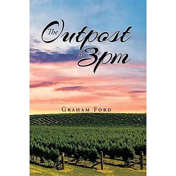 The Outpost at 3pm / Golden Ink Media Services, Graham Ford