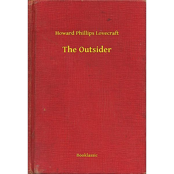 The Outsider, Howard Phillips Lovecraft