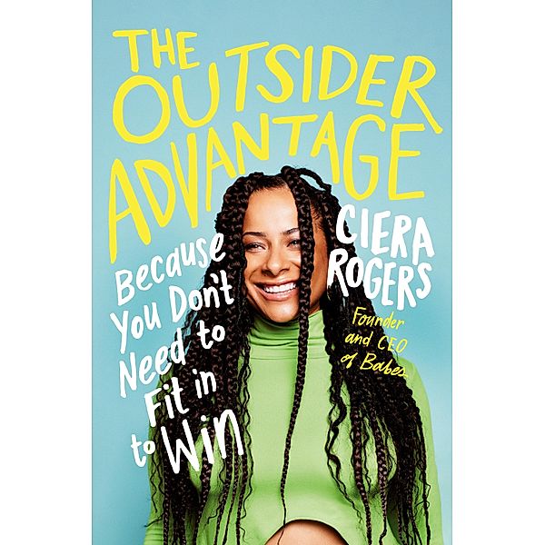 The Outsider Advantage, Ciera Rogers