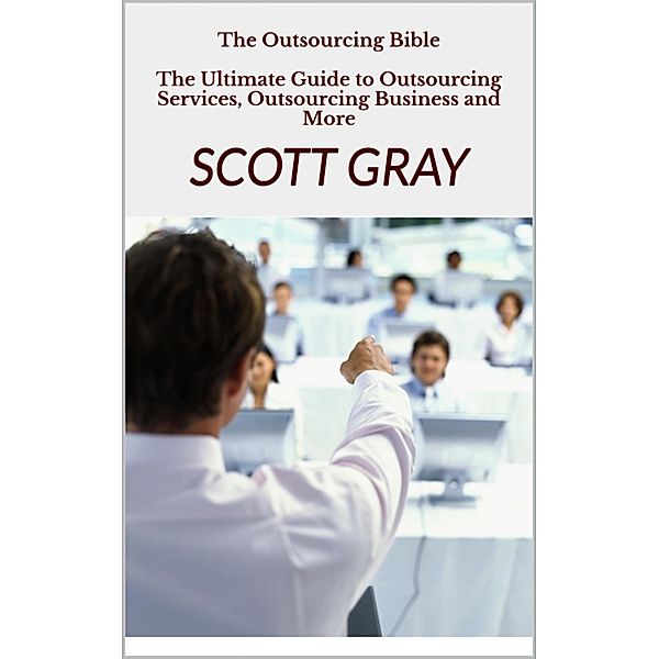 The Outsourcing Bible, Scott Gray