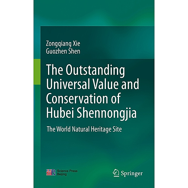 The outstanding universal value and conservation of Hubei Shennongjia, Zongqiang Xie, Guozhen Shen