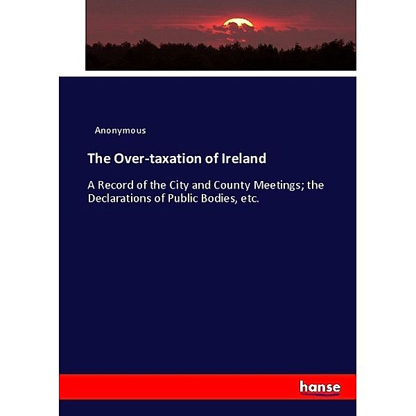 The Over-taxation of Ireland, Anonym