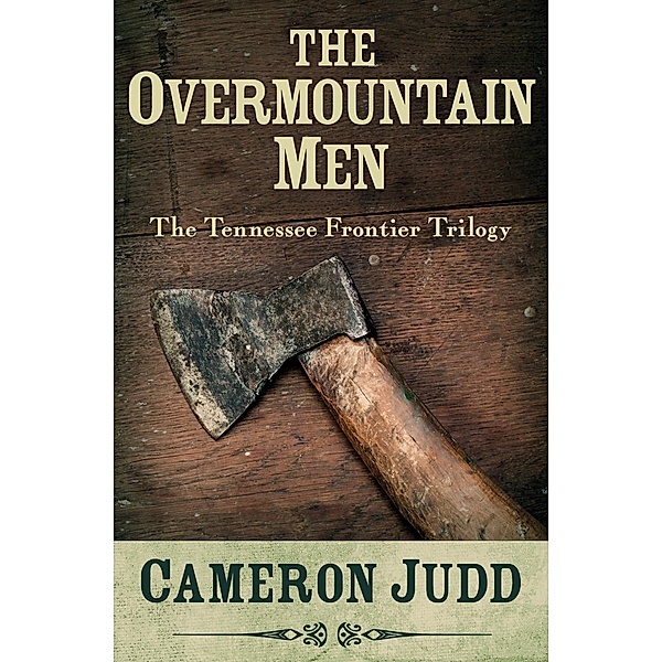 The Overmountain Men / The Tennessee Frontier Trilogy, Cameron Judd
