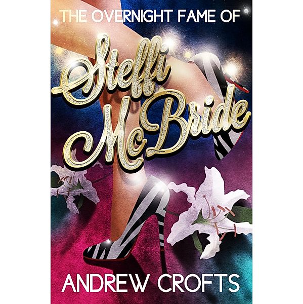 The Overnight Fame of Steffi McBride, A. J. Crofts