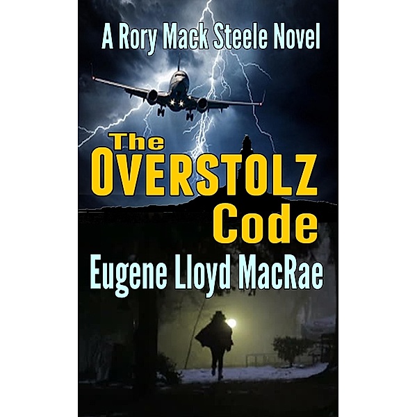 The Overstolz Code (A Rory Mack Steele Novel, #12) / A Rory Mack Steele Novel, Eugene Lloyd MacRae