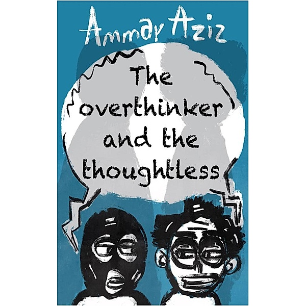 The Overthinker and the the Thoughtless (Allegory, #38) / Allegory, Ammar Aziz