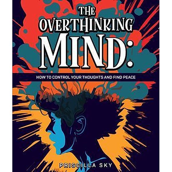 The Overthinking Mind, Priscilla Sky