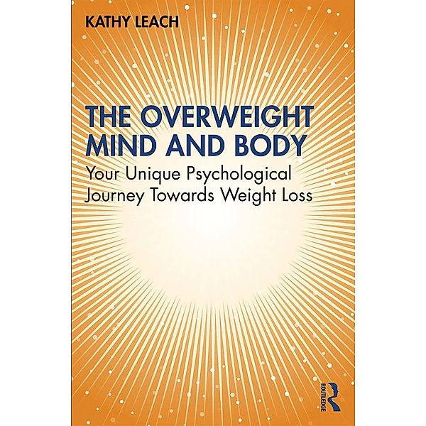 The Overweight Mind and Body, Kathy Leach