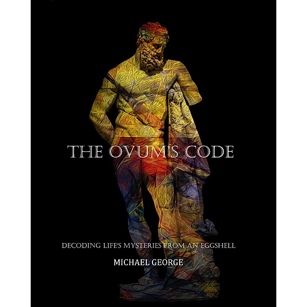 The Ovum's Code, Michael George