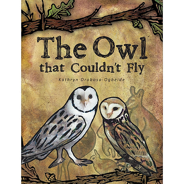 The Owl That Couldn’T Fly, Kathryn Orobosa-Ogbeide