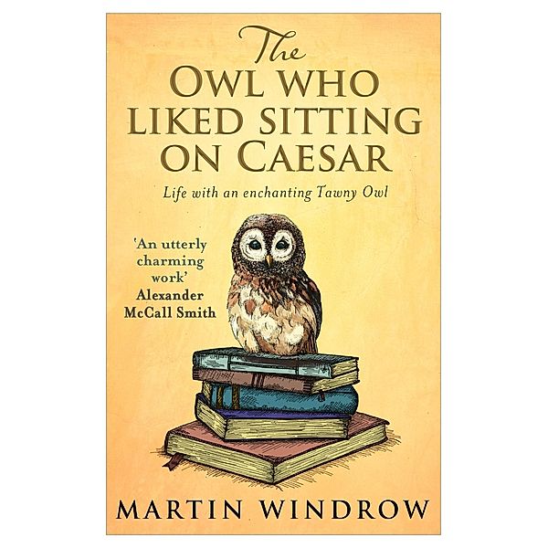 The Owl Who Liked Sitting on Caesar, Martin Windrow