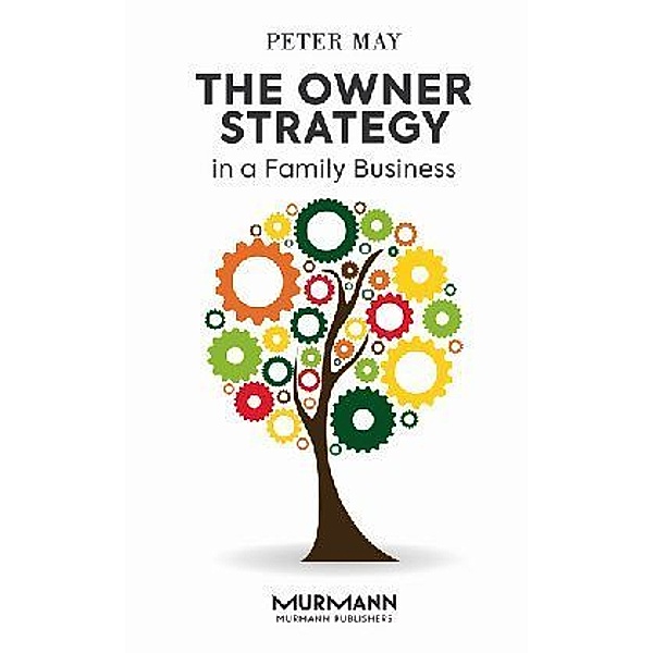 The Owner Strategy in a Family Business, Peter May