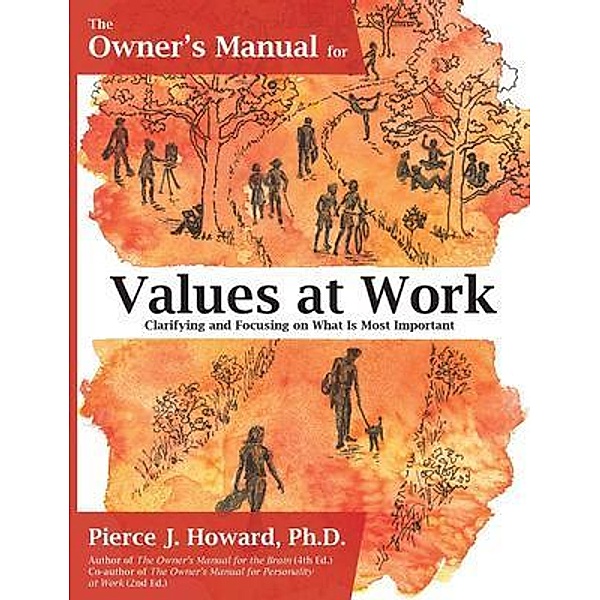 The Owner's Manual for Values at Work, Pierce J. Howard