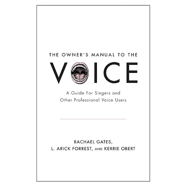 The Owner's Manual to the Voice, Rachael Gates, L. Arick Forrest, Kerrie Obert