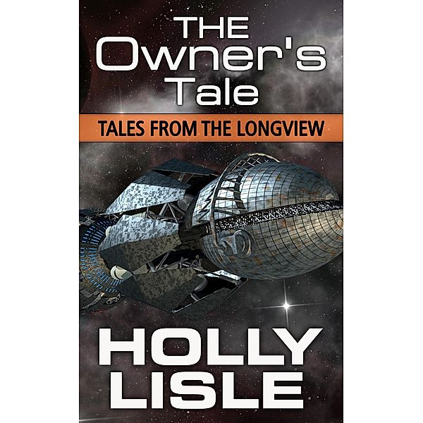 The Owner's Tale (Tales from the Longview, #6), Holly Lisle