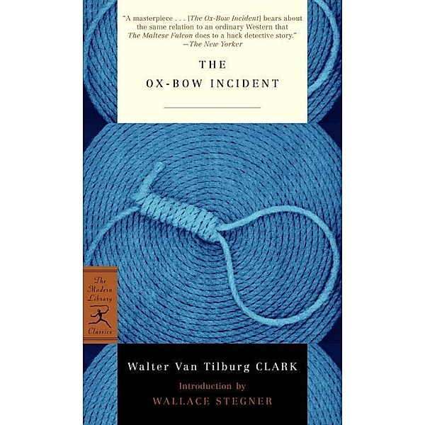 The Ox-Bow Incident / Modern Library Classics, Walter Van Tilburg Clark