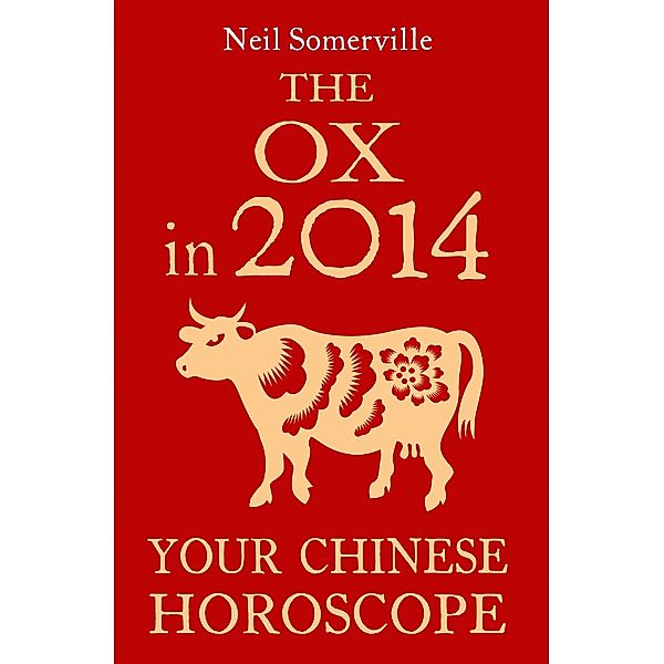 The Ox in 2014: Your Chinese Horoscope, Neil Somerville