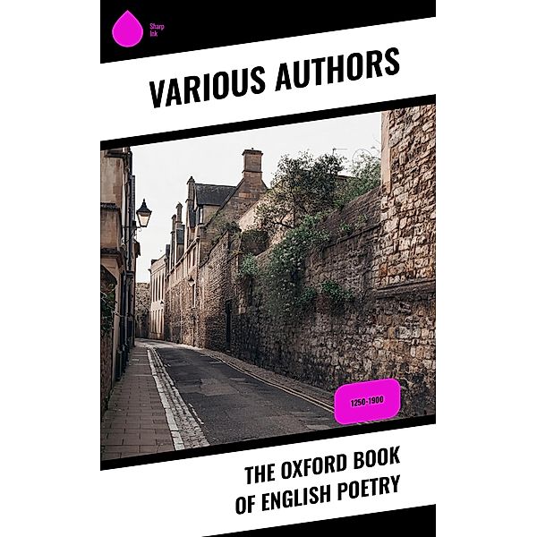 The Oxford Book of English Poetry, Various Authors