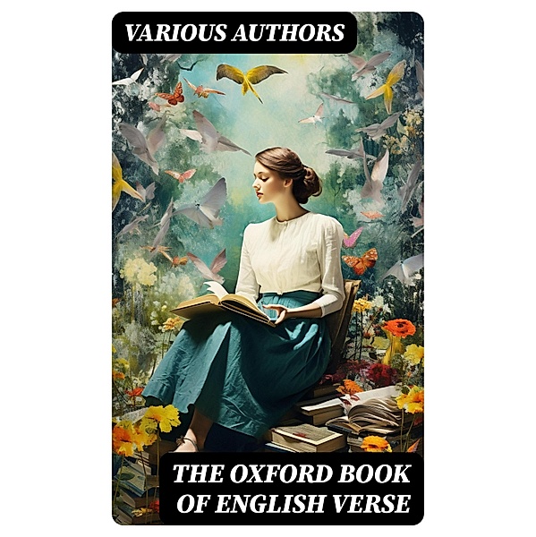 The Oxford Book of English Verse, Various Authors