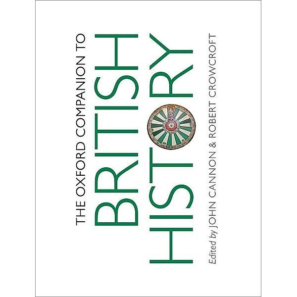 The Oxford Companion to British History / Oxford Companions