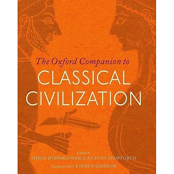 The Oxford Companion to Classical Civilization, Simon Hornblower, Antony Spawforth, Esther Eidinow