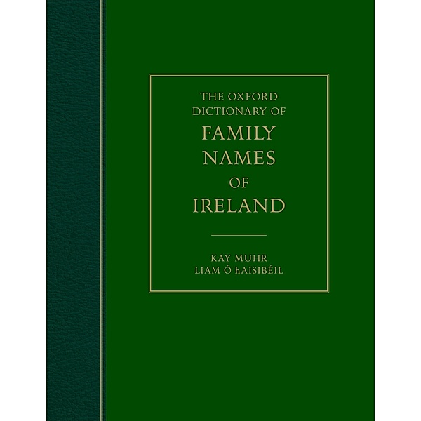 The Oxford Dictionary of Family Names of Ireland, Kay Muhr, Liam Ó hAisibéil