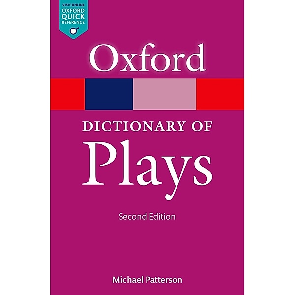 The Oxford Dictionary of Plays / Oxford Quick Reference Online, Michael Patterson