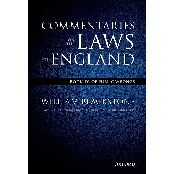 The Oxford Edition of Blackstone's: Commentaries on the Laws of England, William Blackstone
