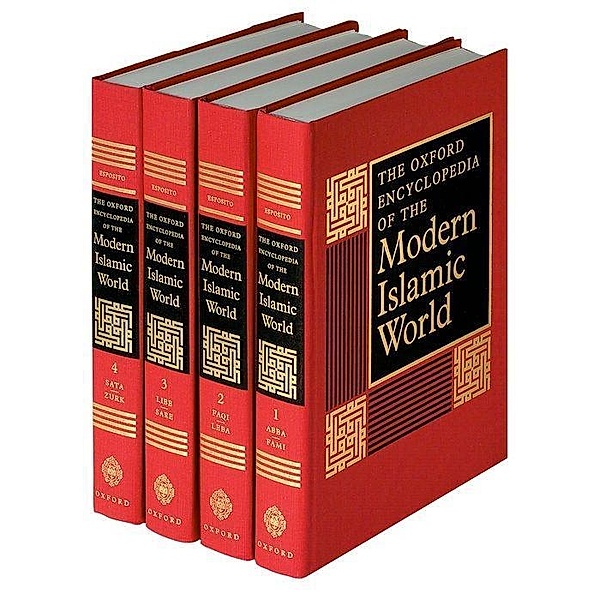 The Oxford Encyclopedia of the Modern Islamic World: 4-Vol. Set