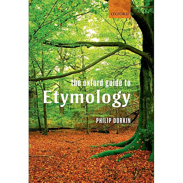 The Oxford Guide to Etymology, Philip Durkin