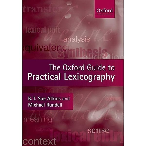 The Oxford Guide to Practical Lexicography, B. T. Sue Atkins, Michael Rundell