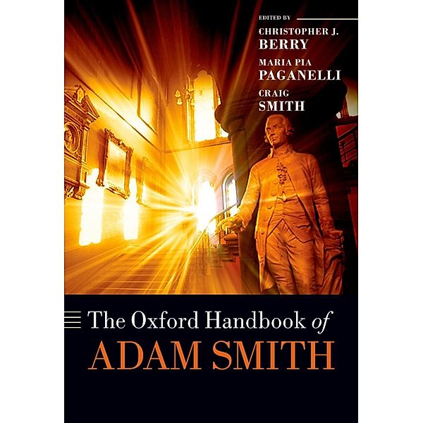 The Oxford Handbook of Adam Smith / Oxford Handbooks