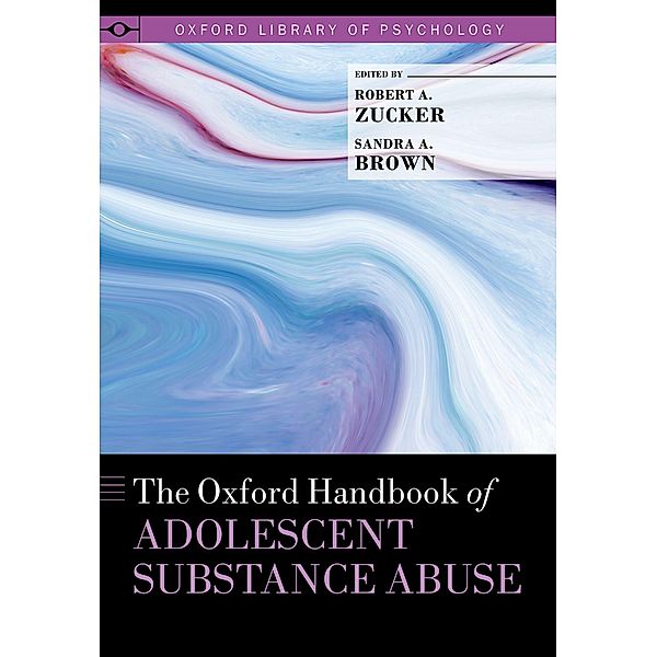 The Oxford Handbook of Adolescent Substance Abuse